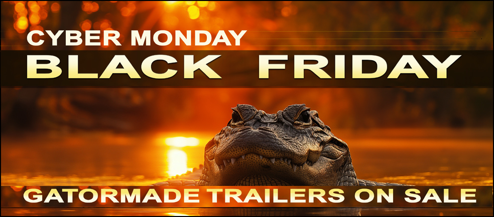 Black Friday Gatormade Trailers On Sale